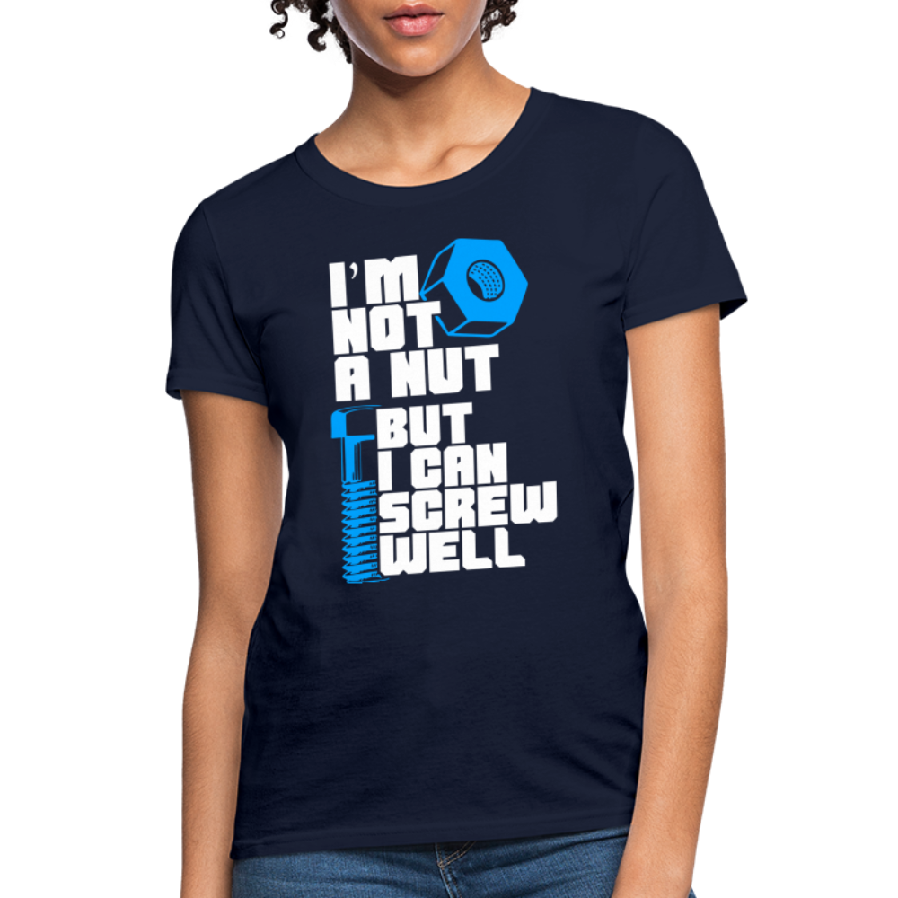 I'm Not A Nut But I Can Screw Well Women's T-Shirt - navy