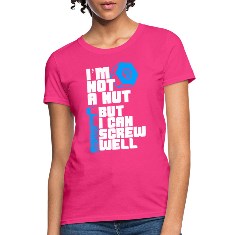 I'm Not A Nut But I Can Screw Well Women's T-Shirt - fuchsia