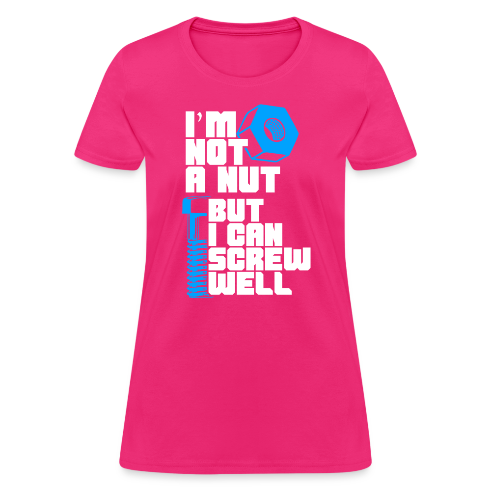 I'm Not A Nut But I Can Screw Well Women's T-Shirt - fuchsia