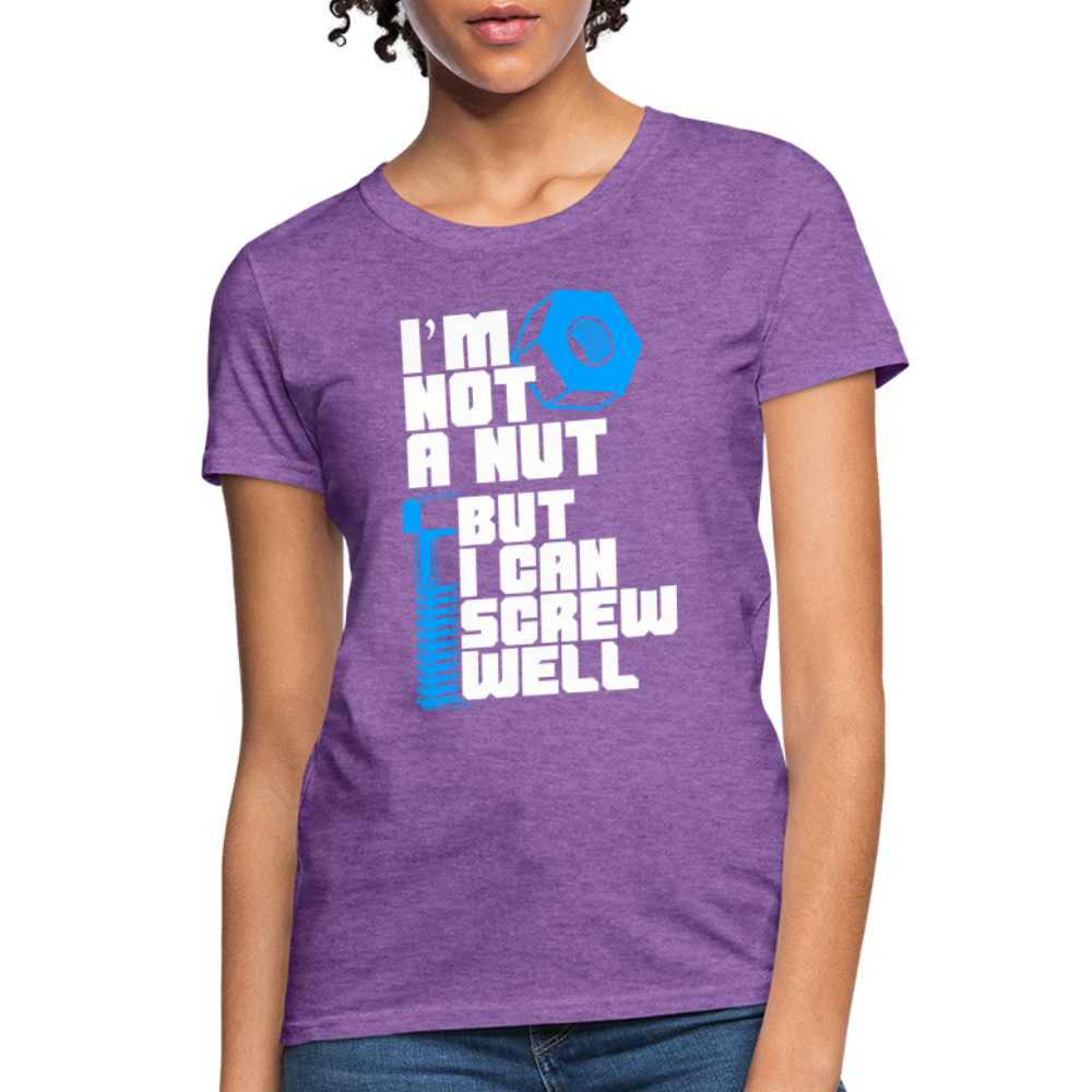 I'm Not A Nut But I Can Screw Well Women's T-Shirt - purple heather