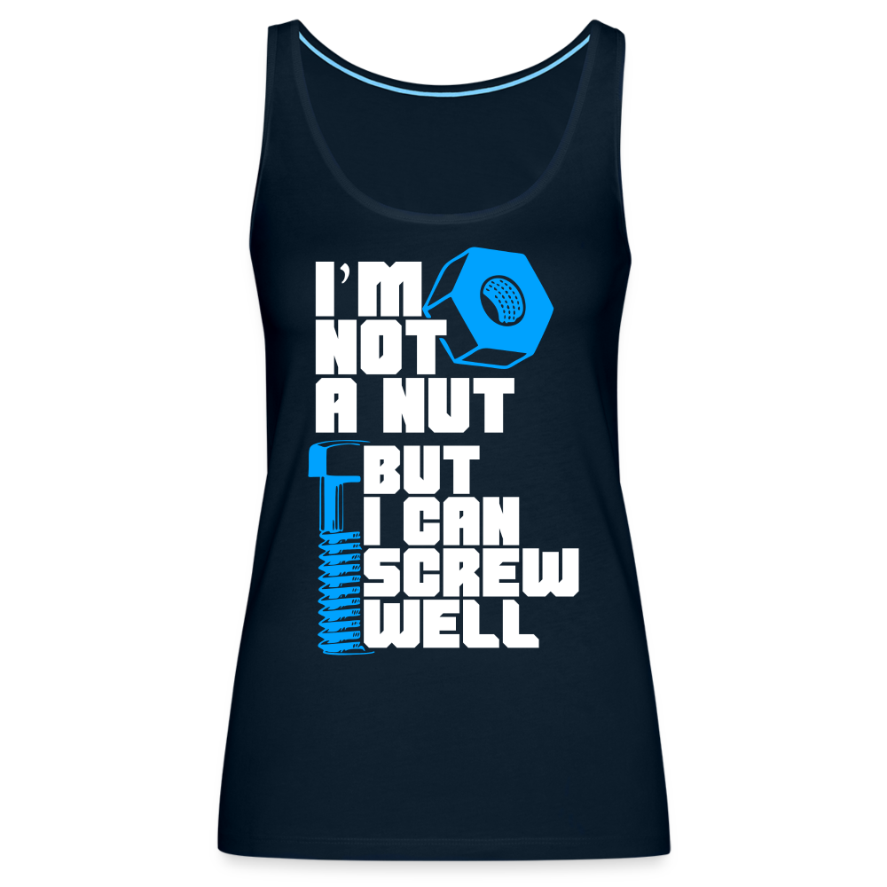 I'm Not A Nut But I Can Screw Well Women’s Premium Tank Top - deep navy