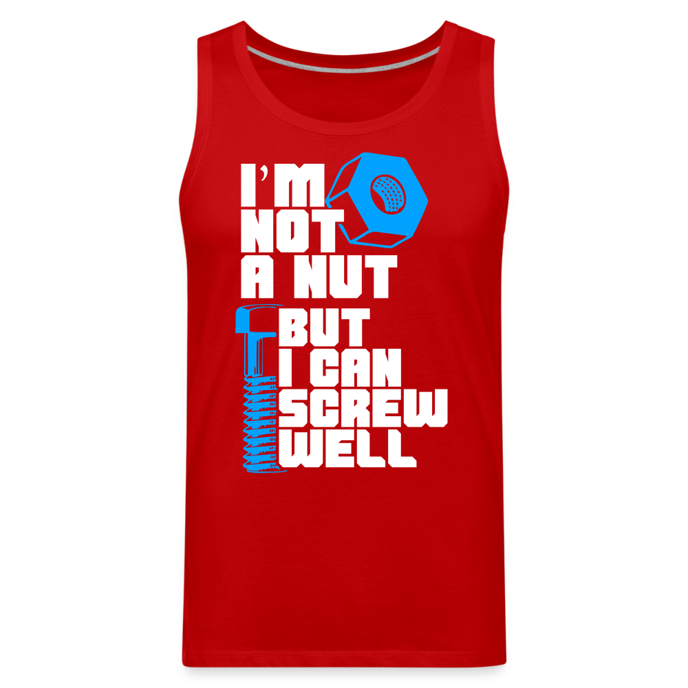 I'm Not A Nut But I Can Screw Well Men’s Premium Tank Top - red