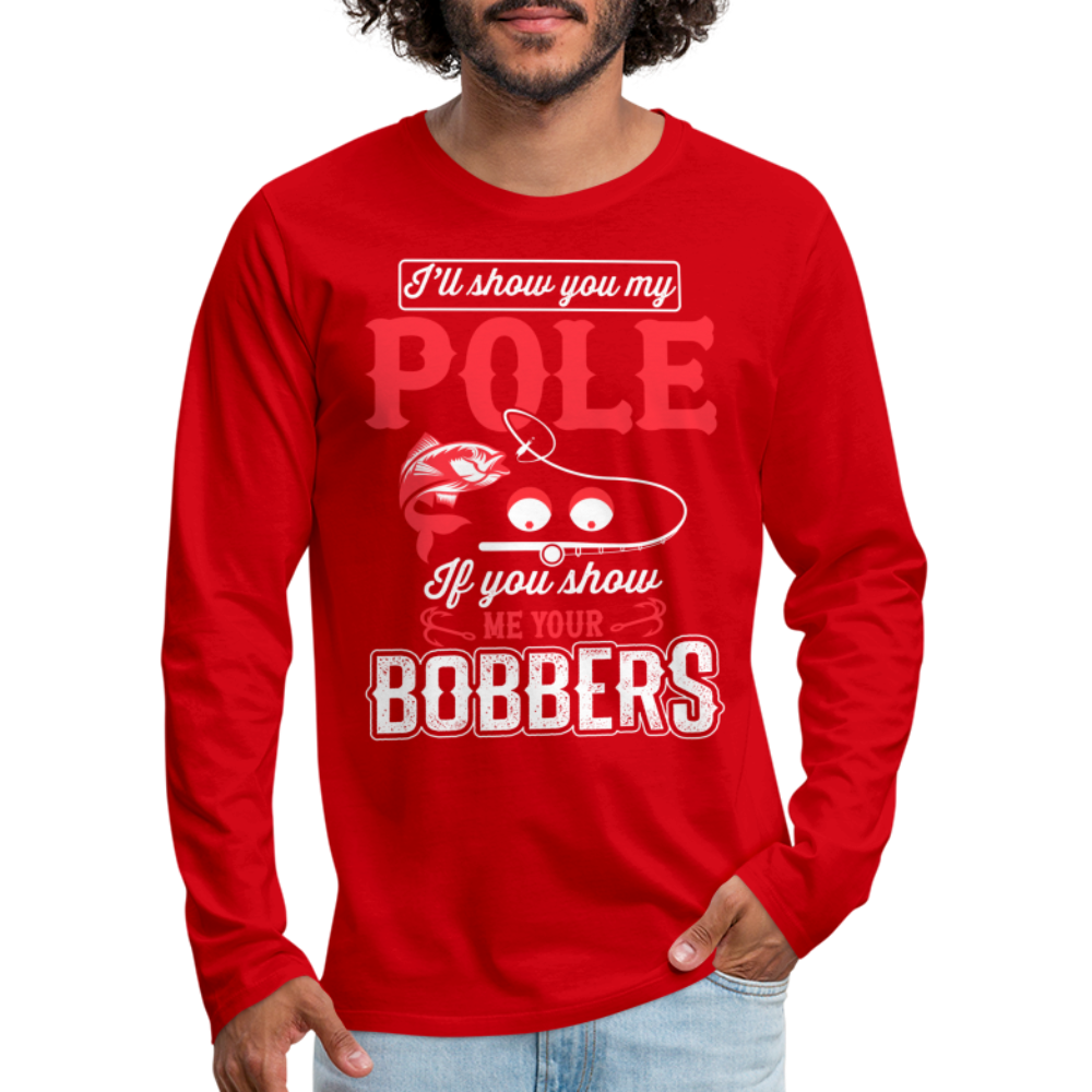 Show Me Your Bobbers Men's Premium Long Sleeve T-Shirt (Fishing) Color: black