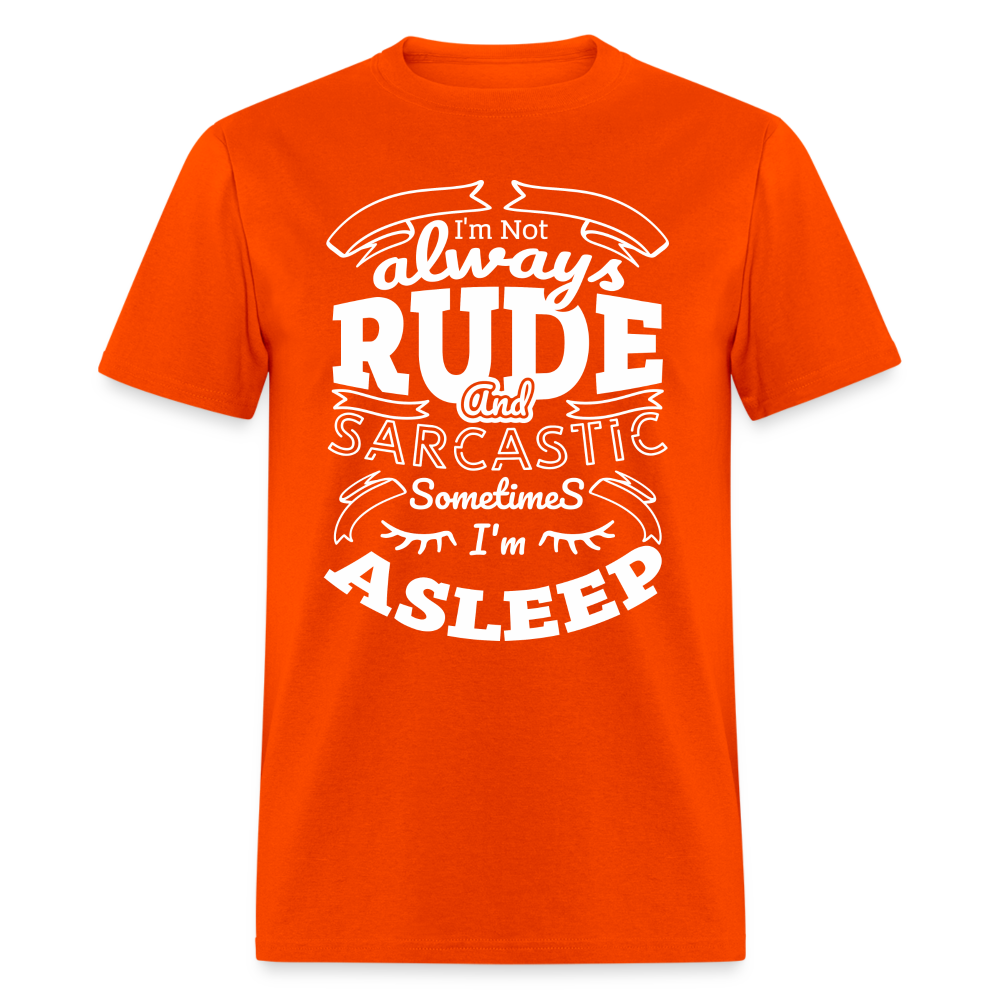 I'm Not Always Rude and Sarcastic T-Shirt - orange