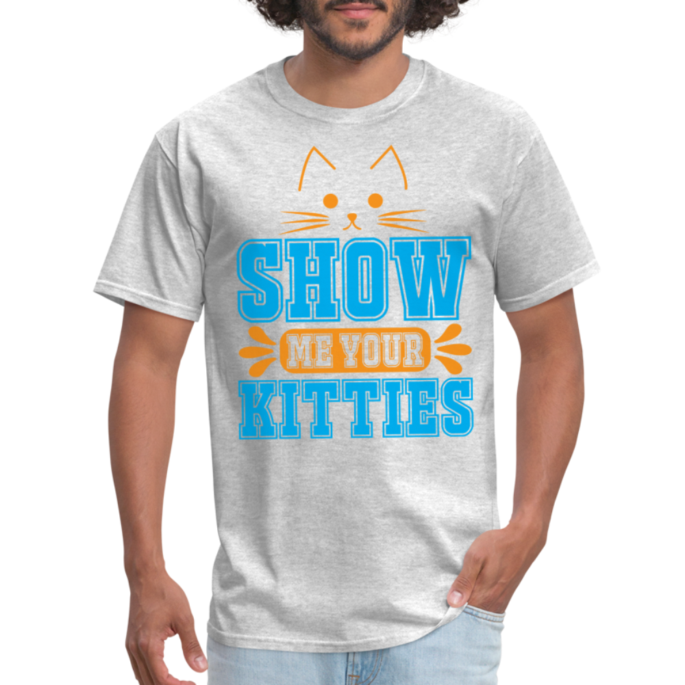 Show Me Your Kitties T-Shirt - heather gray