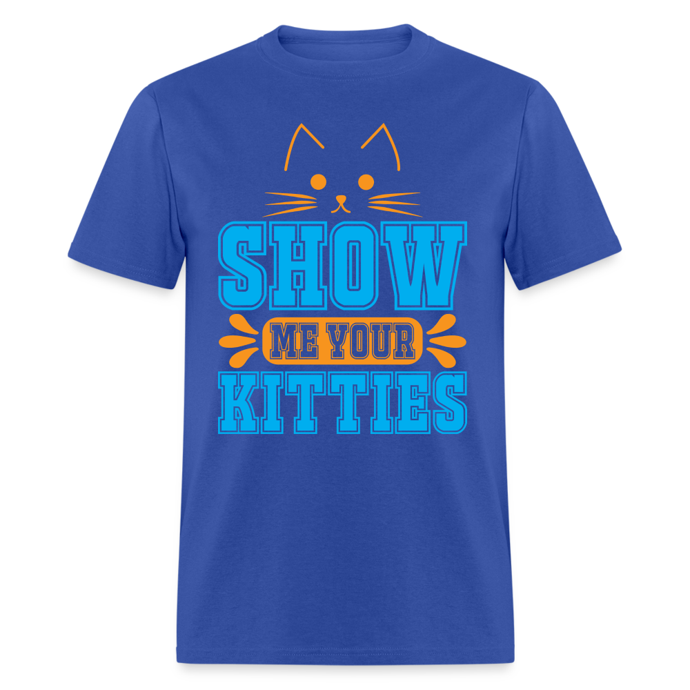 Show Me Your Kitties T-Shirt - royal blue