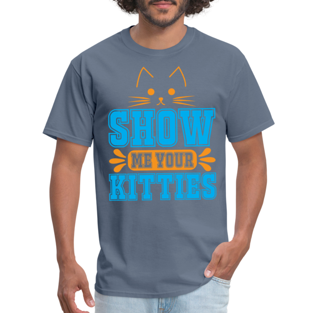 Show Me Your Kitties T-Shirt - denim