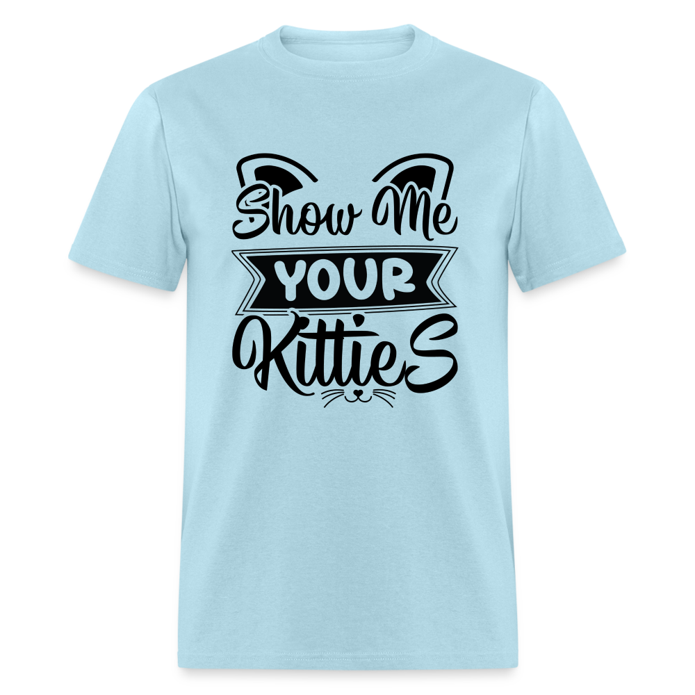 Show Me Your Kitties T-Shirt - powder blue
