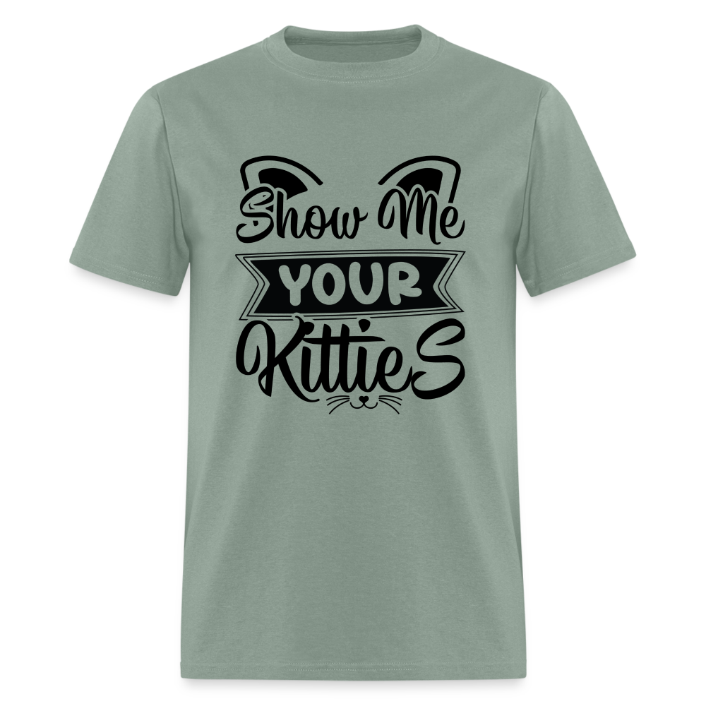 Show Me Your Kitties T-Shirt - sage
