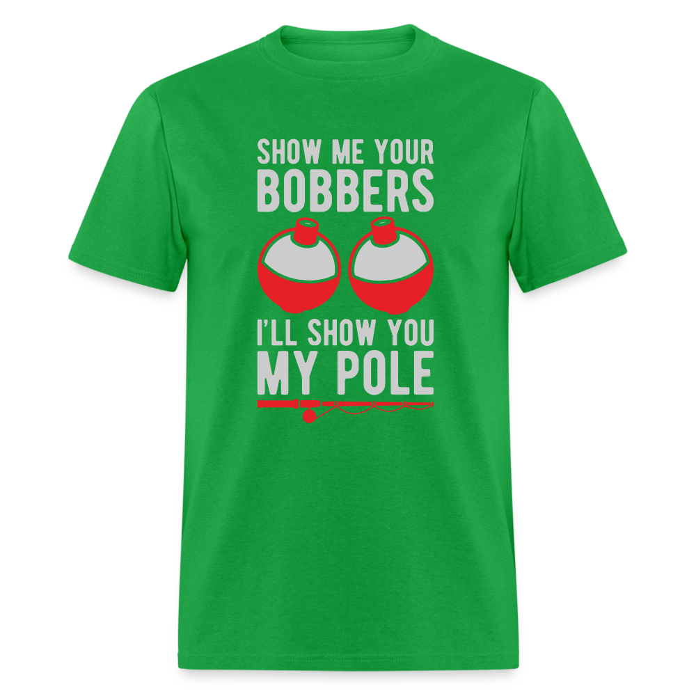 Show Me Your Bobbers I'll Show You My Pole T-Shirt - bright green