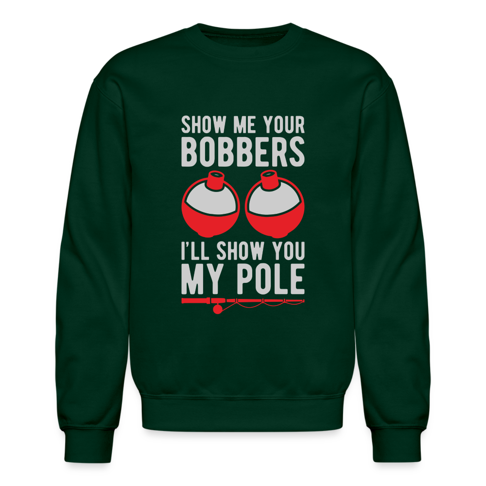 Show Me Your Bobbers I'll Show You My Pole Sweatshirt Color: black