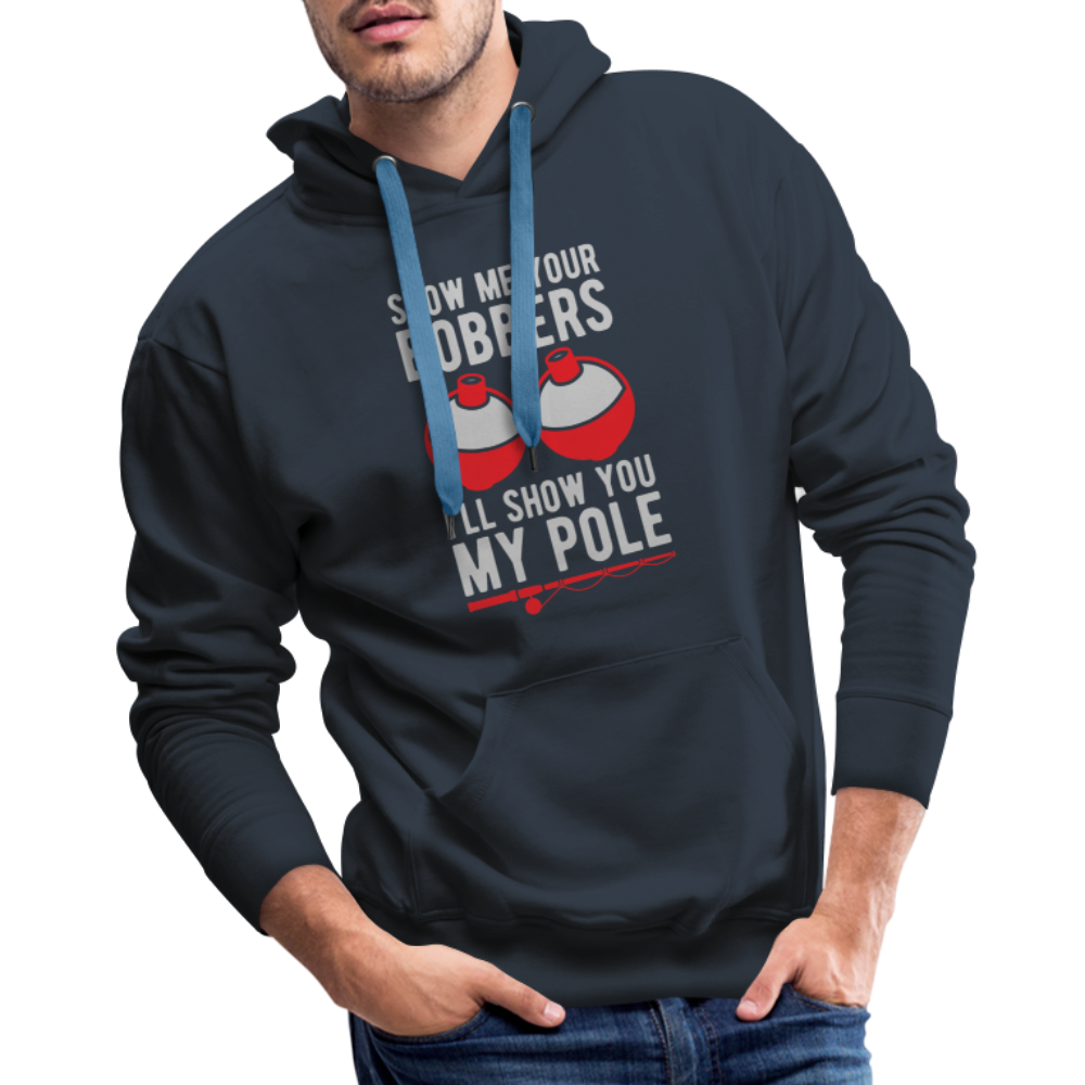Show Me Your Bobbers I'll Show You My Pole Men’s Premium Hoodie Color: royal blue