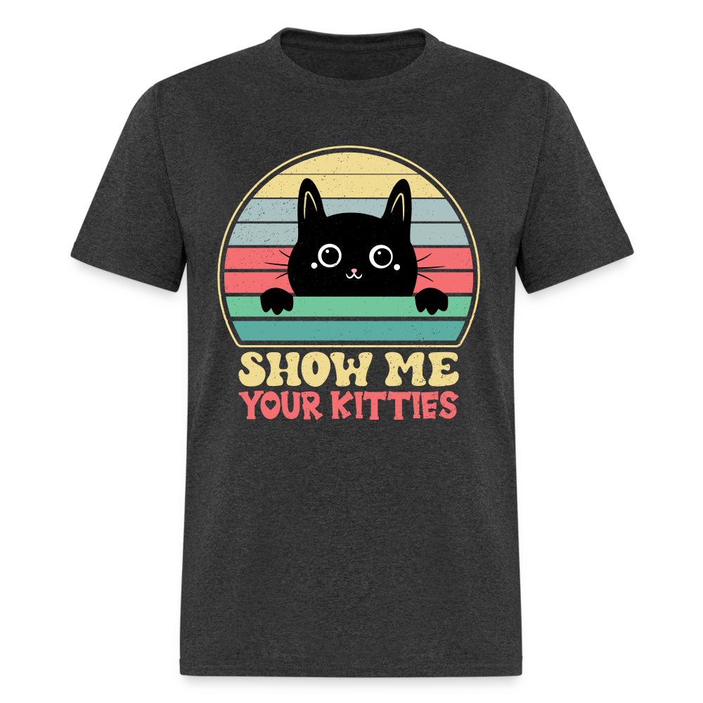 Show Me Your Kitties T-Shirt - heather black