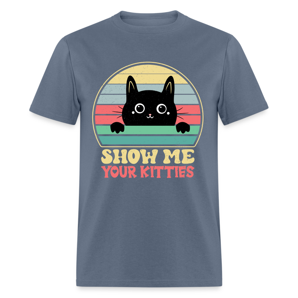 Show Me Your Kitties T-Shirt - denim