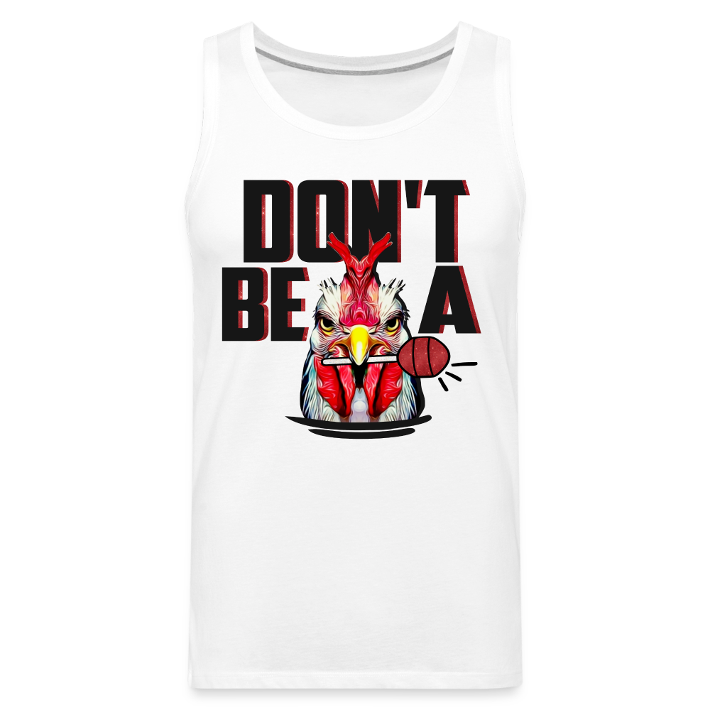 Don't Be A Cock Sucker Men’s Premium Tank Top (Rooster + Lollipop) Color: white