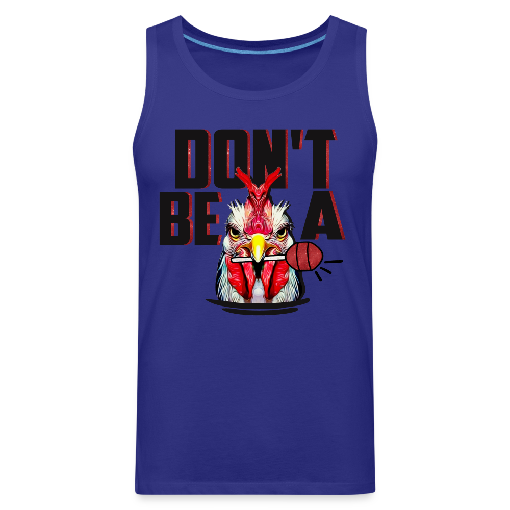 Don't Be A Cock Sucker Men’s Premium Tank Top (Rooster + Lollipop) Color: royal blue