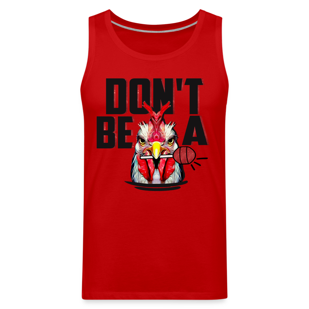 Don't Be A Cock Sucker Men’s Premium Tank Top (Rooster + Lollipop) - red