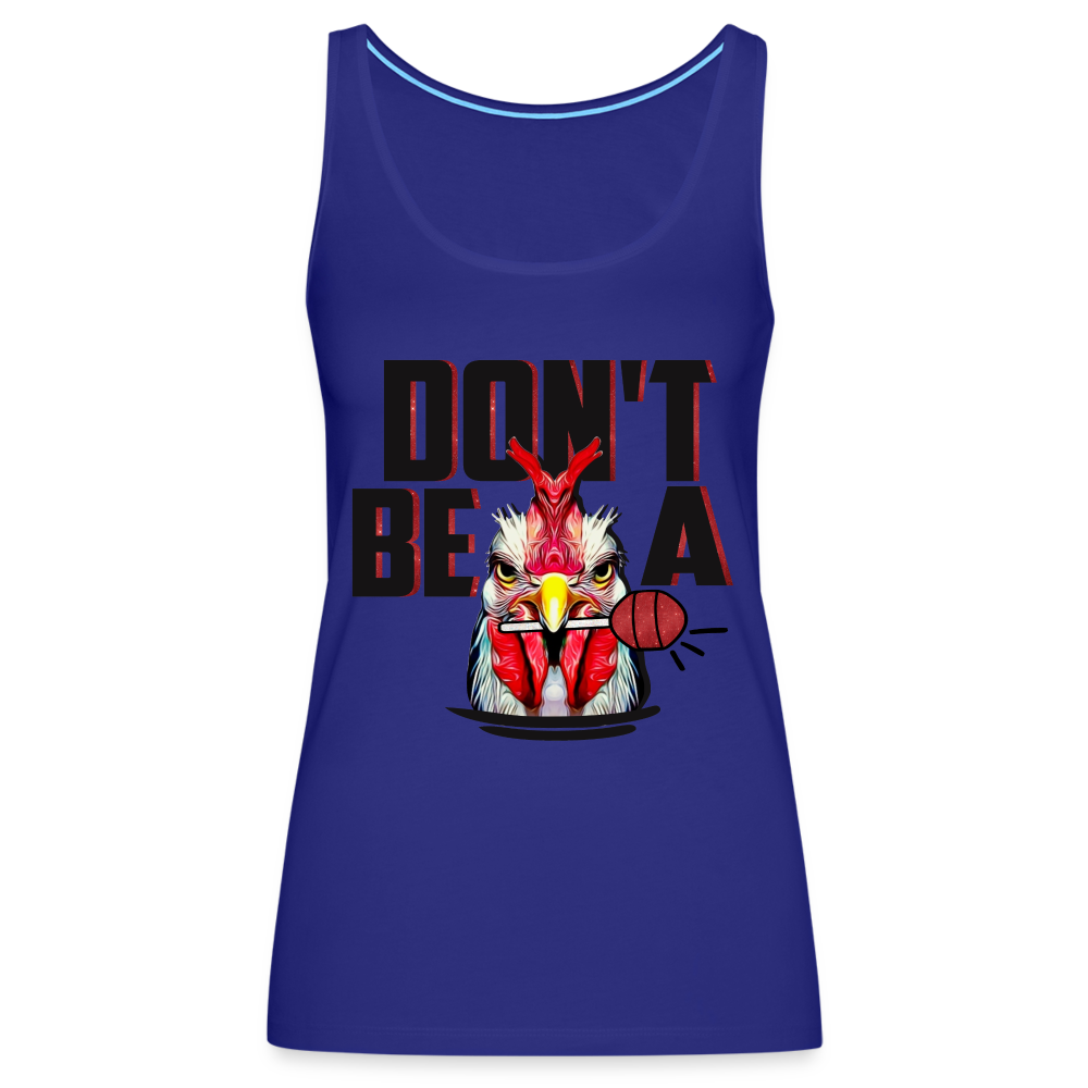 Don't Be A Cock Sucker Women’s Premium Tank Top (Rooster + Lollipop) - royal blue
