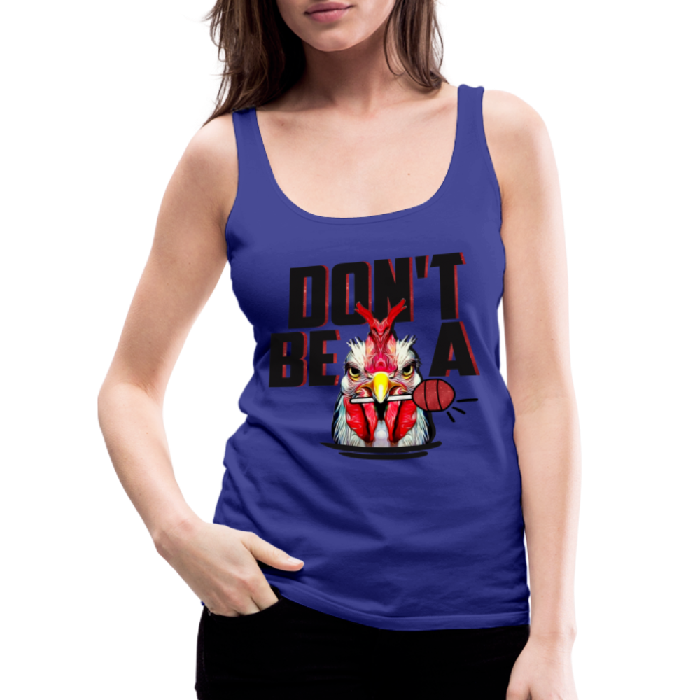 Don't Be A Cock Sucker Women’s Premium Tank Top (Rooster + Lollipop) - royal blue