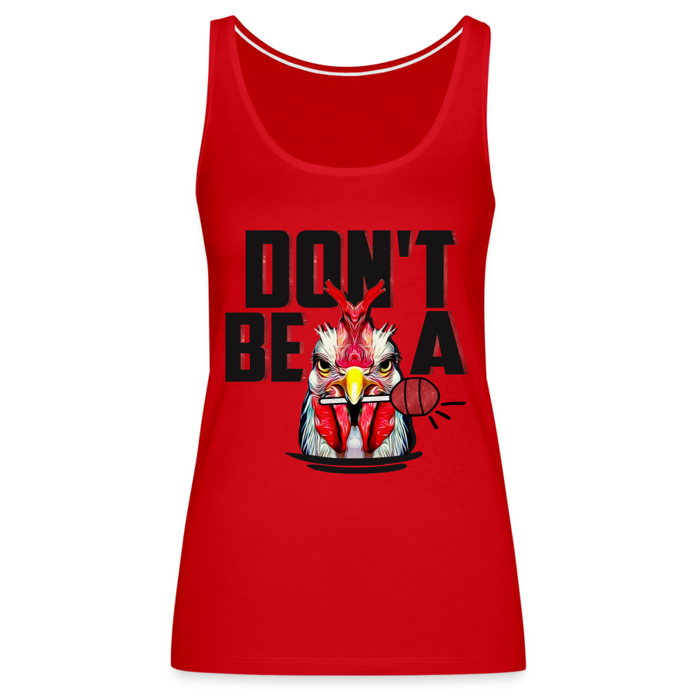 Don't Be A Cock Sucker Women’s Premium Tank Top (Rooster + Lollipop) - red