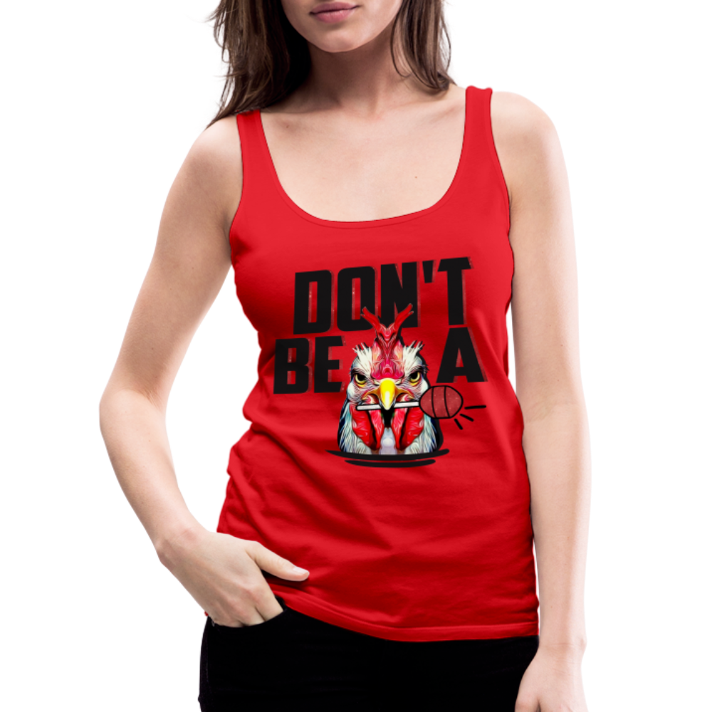 Don't Be A Cock Sucker Women’s Premium Tank Top (Rooster + Lollipop) - red