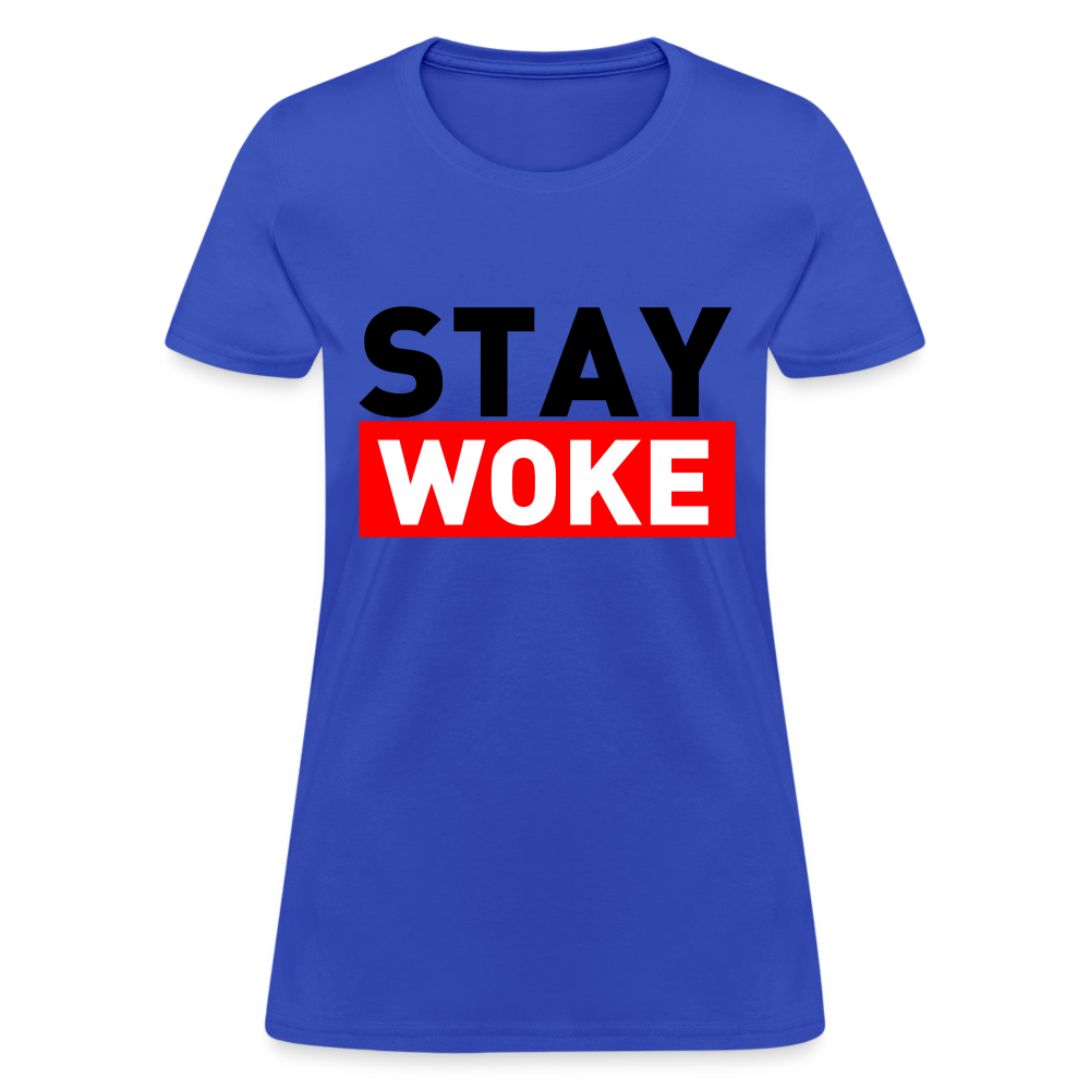 Stay Woke Women's T-Shirt Color: Royal Blue