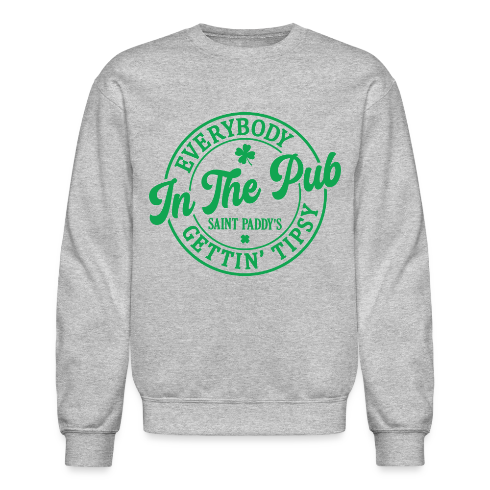 Everybody In The Pub Getting Tipsy Sweatshirt (Saint Paddy's) Color: heather gray