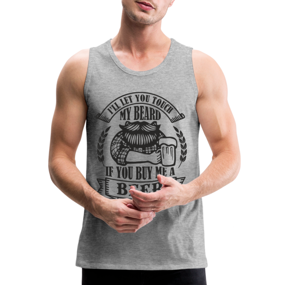 Touch My Beard Buy Me A Beer Men’s Premium Tank Top Color: white