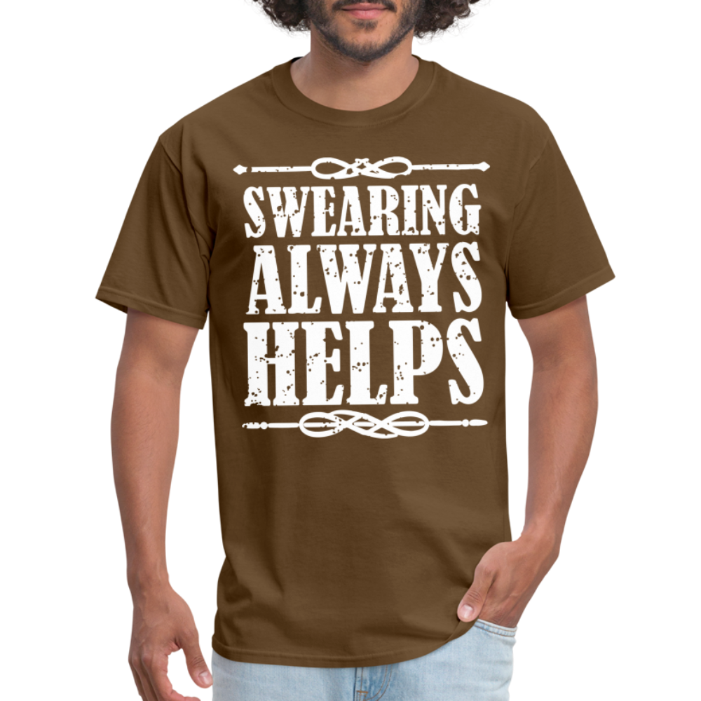 Swearing Always Helps T-Shirt - brown