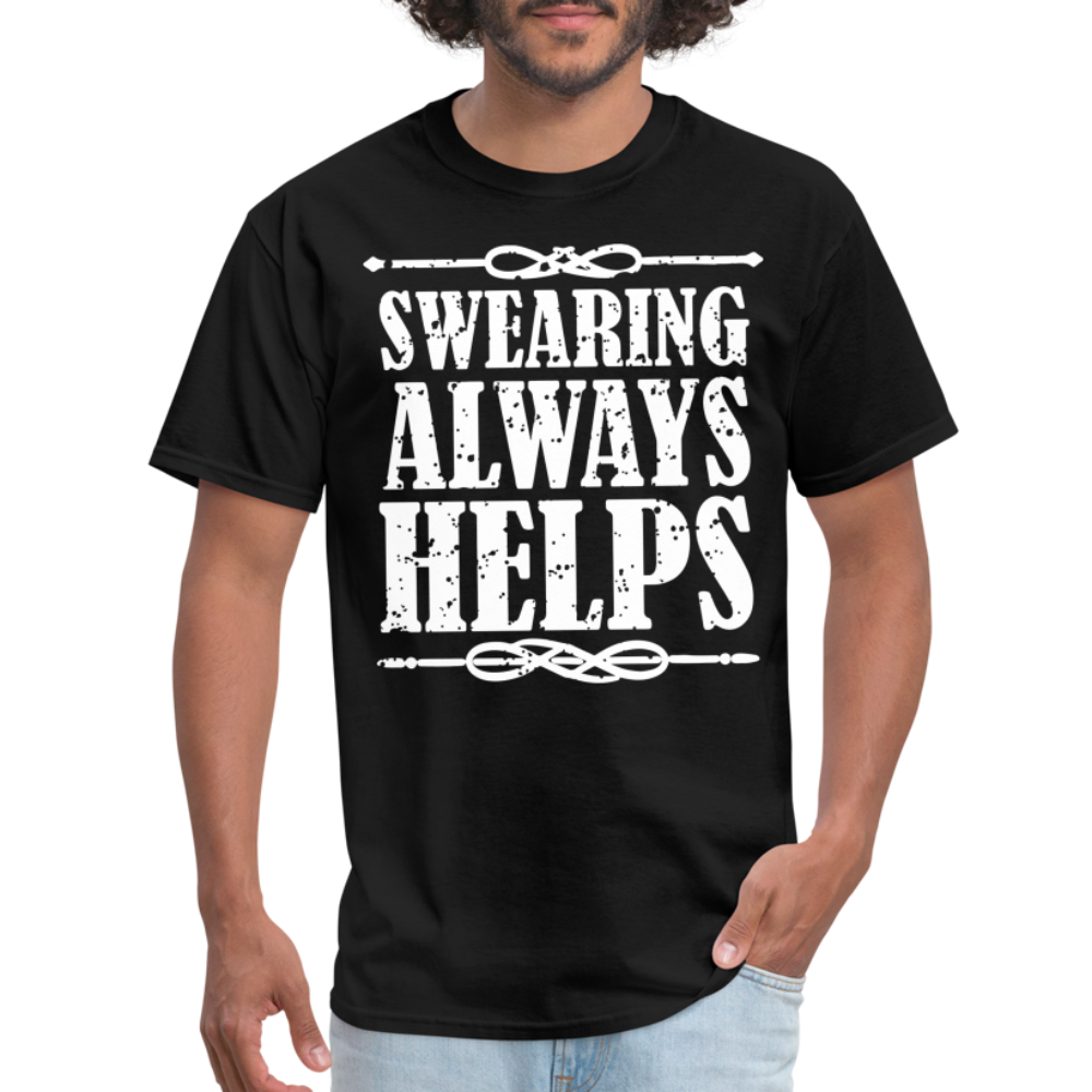 Swearing Always Helps T-Shirt - black