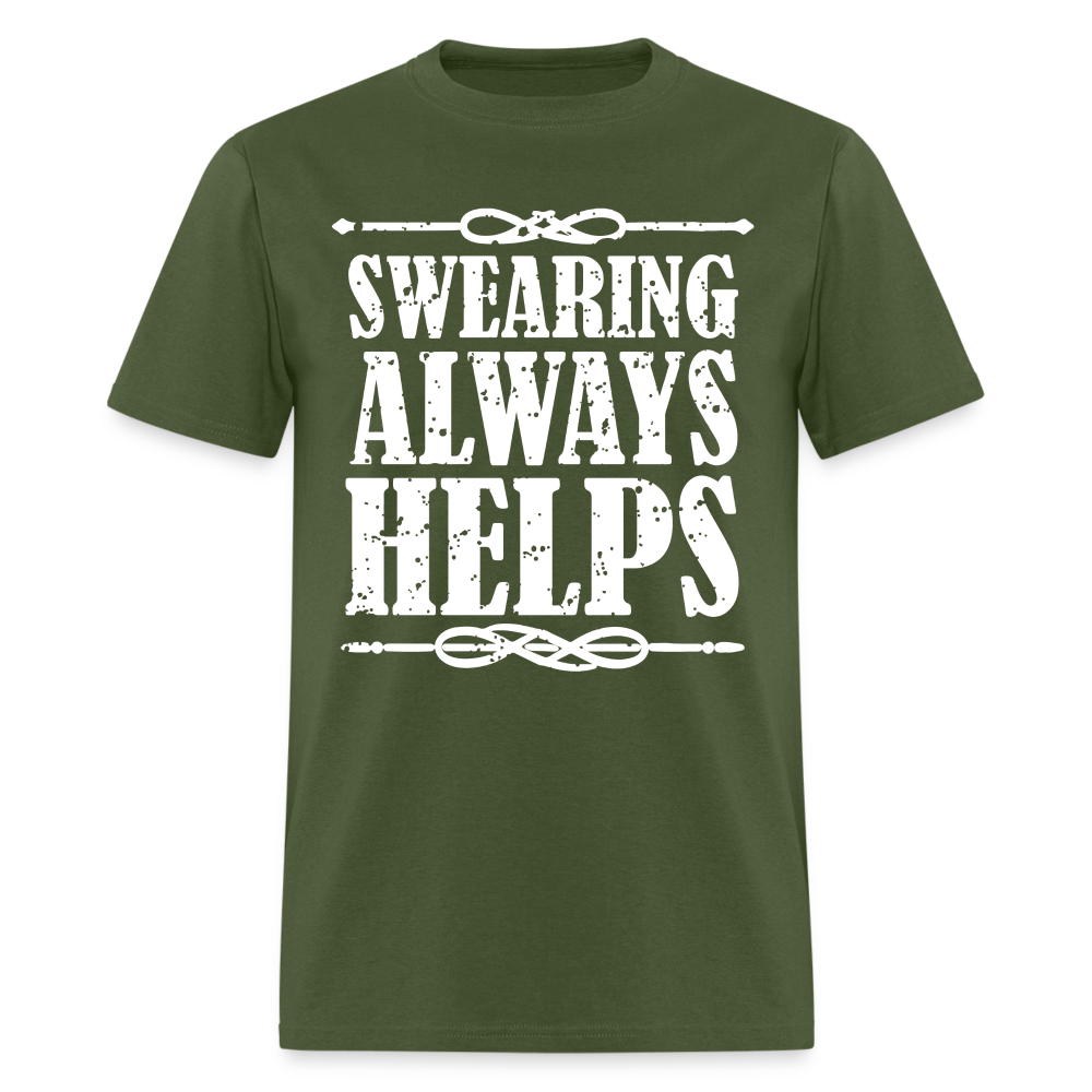 Swearing Always Helps T-Shirt - military green