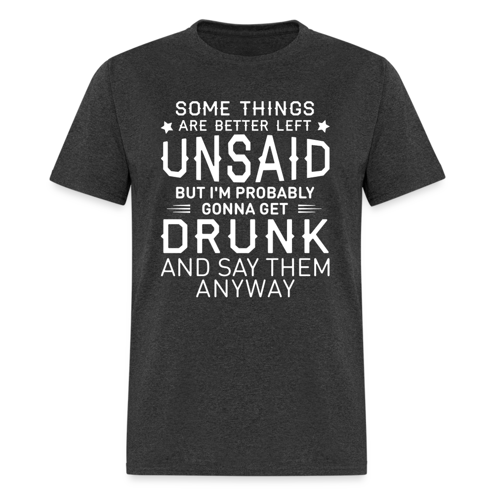 Something Are Better Left Unsaid T-Shirt - heather black
