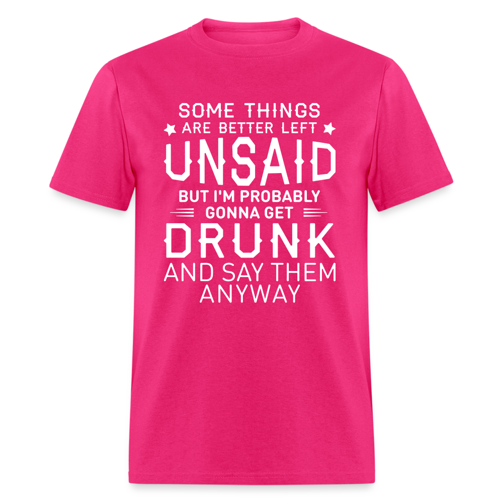 Something Are Better Left Unsaid T-Shirt - fuchsia