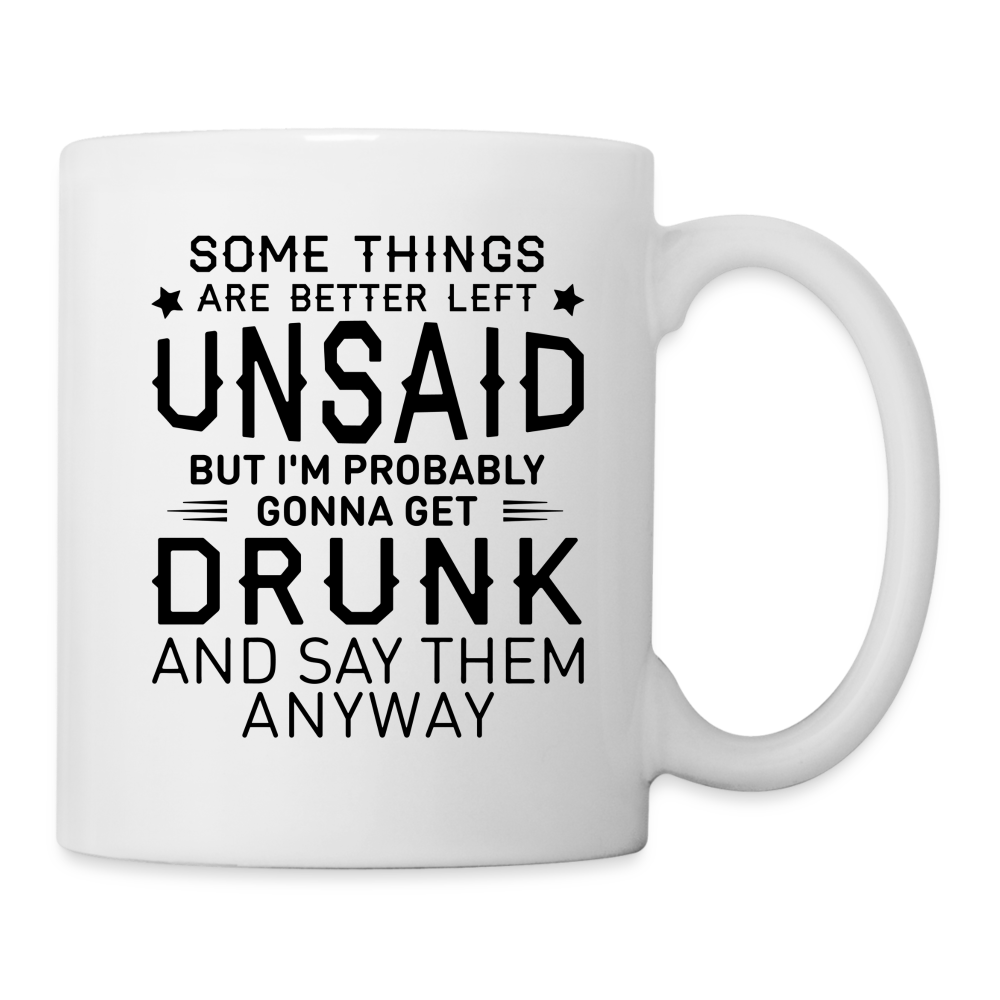 Something Are Better Left Unsaid Coffee Mug - white