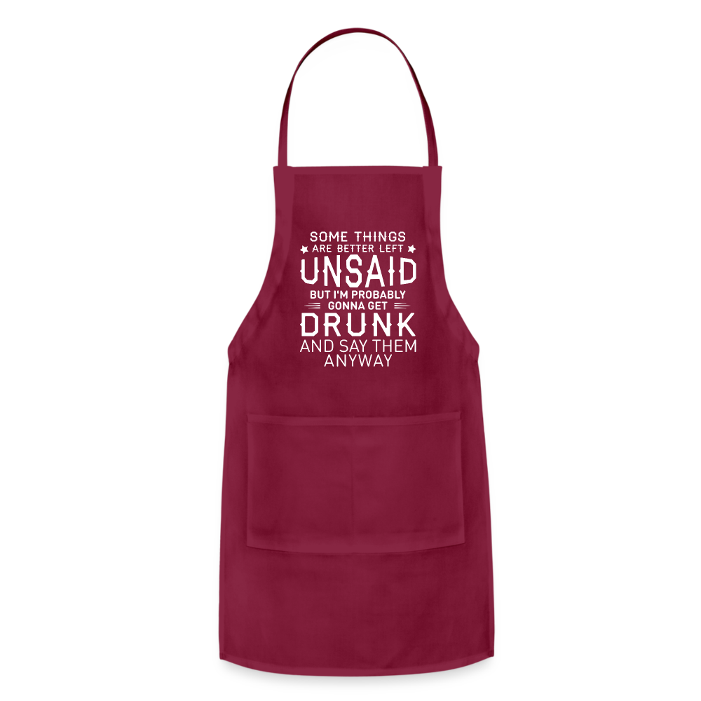 Some Things Are Better Left Unsaid Adjustable Apron Color: burgundy