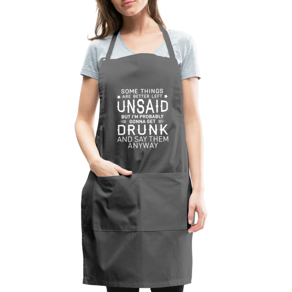Some Things Are Better Left Unsaid Adjustable Apron Color: black