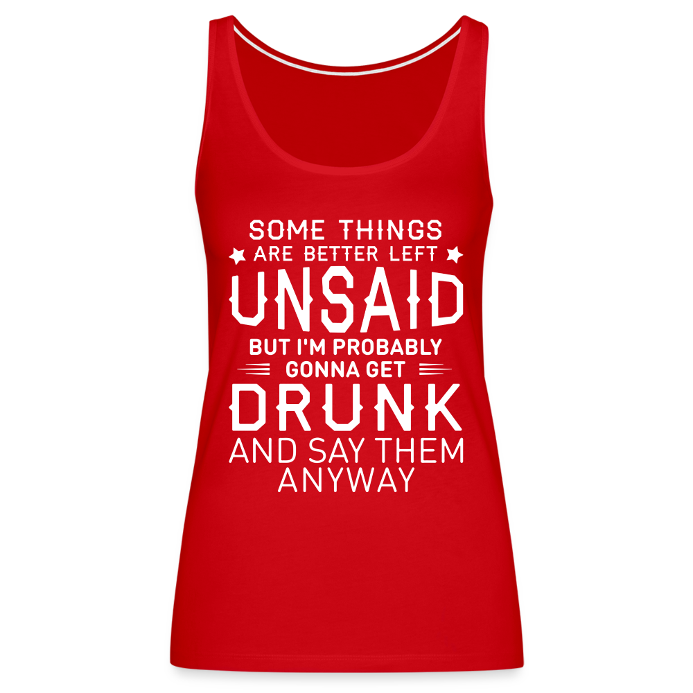 Something Are Better Left Unsaid Women’s Premium Tank Top - red
