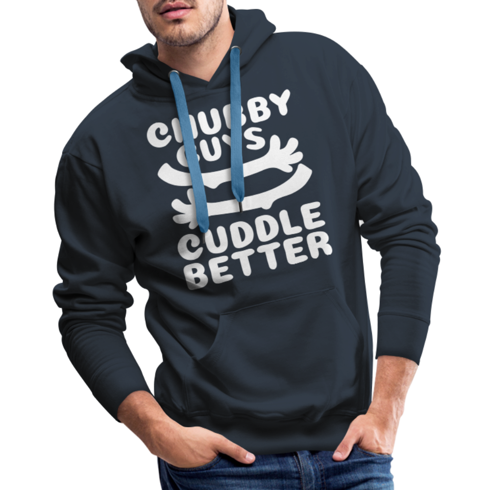 Chubby Guys Cuddle Better Men’s Premium Hoodie Color: navy