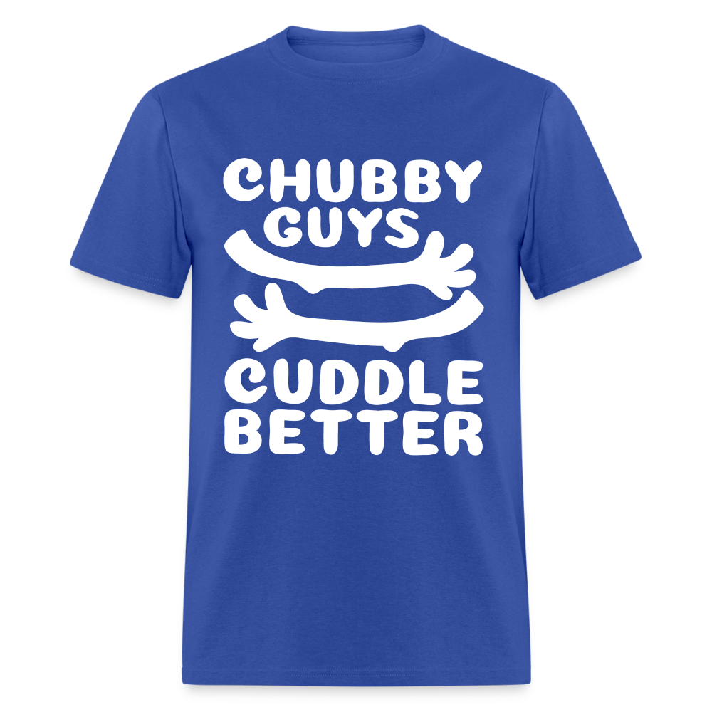 Chubby Guys Cuddle Better T-Shirt Color: royal blue