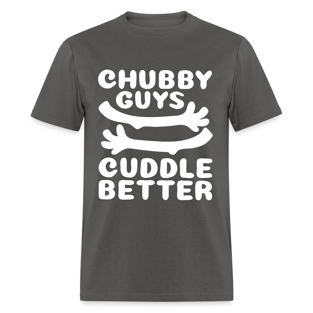 Chubby Guys Cuddle Better T-Shirt Color: charcoal