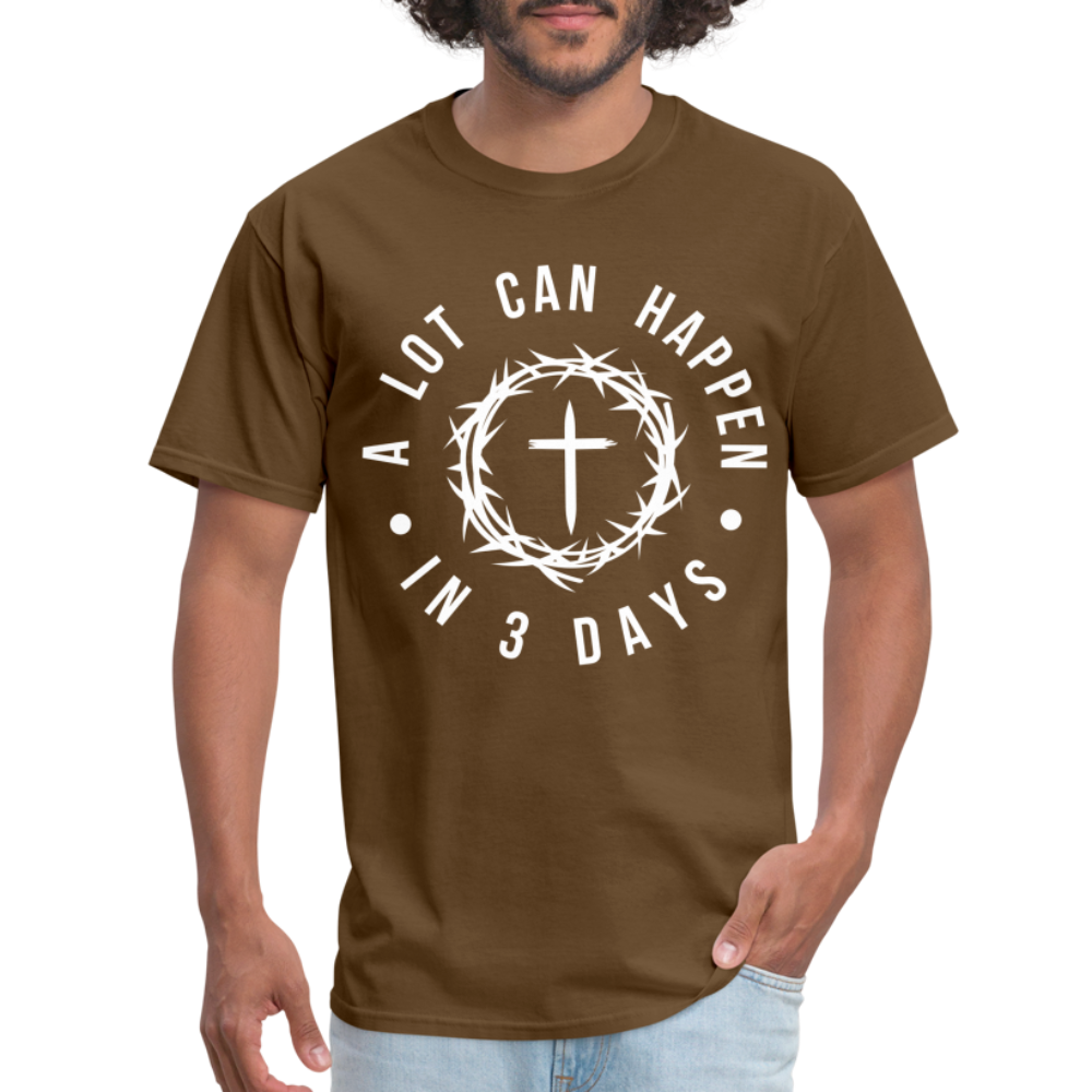 A Lot Can Happen In 3 Days T-Shirt - brown