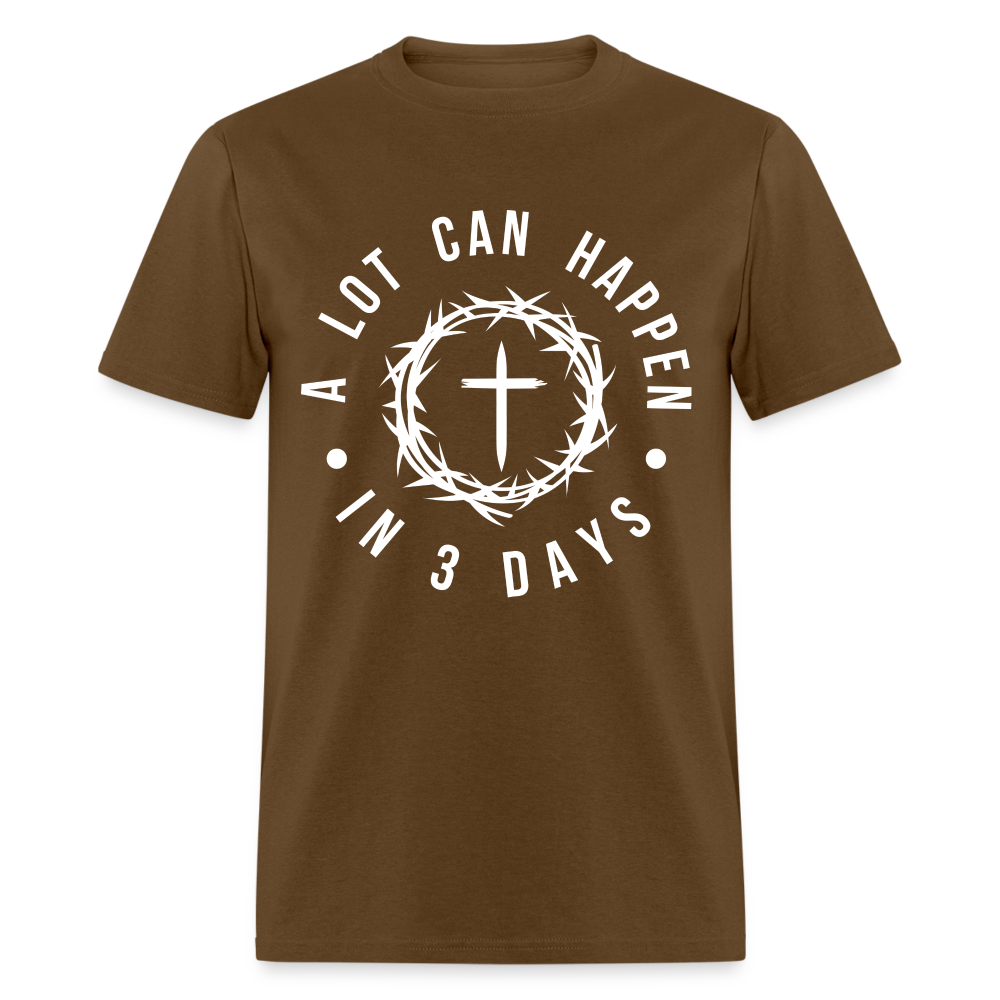 A Lot Can Happen In 3 Days T-Shirt - brown
