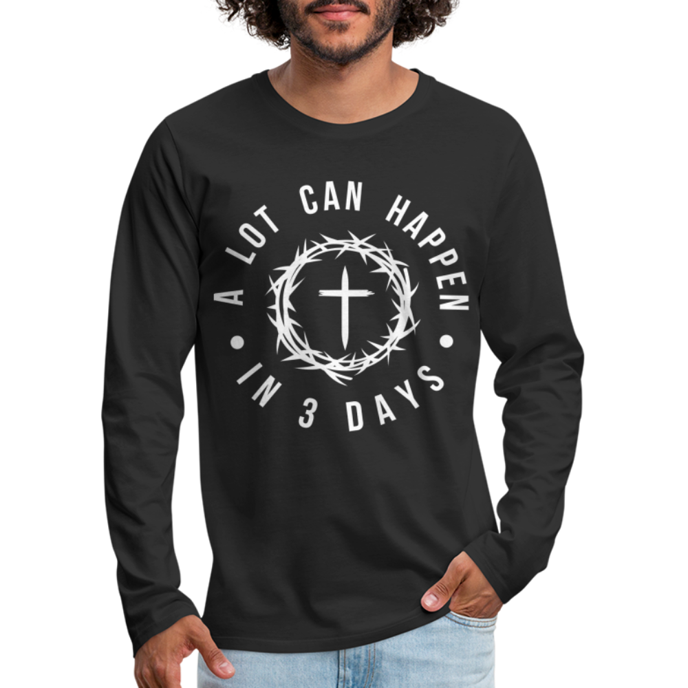 A Lot Can Happen In 3 Days Men's Premium Long Sleeve T-Shirt - black