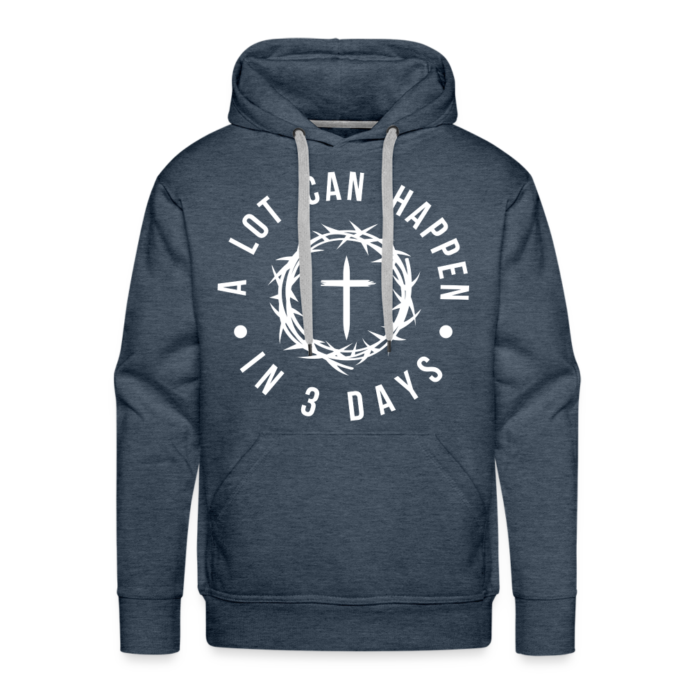 A Lot Can Happen In 3 Days Men's Premium Hoodie Color: heather denim