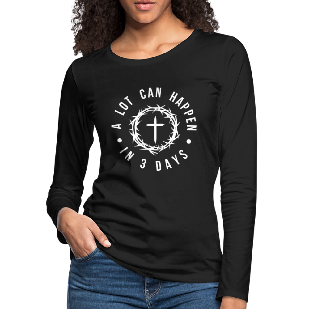 A Lot Can Happen In 3 Days Women's Premium Long Sleeve T-Shirt Color: charcoal grey