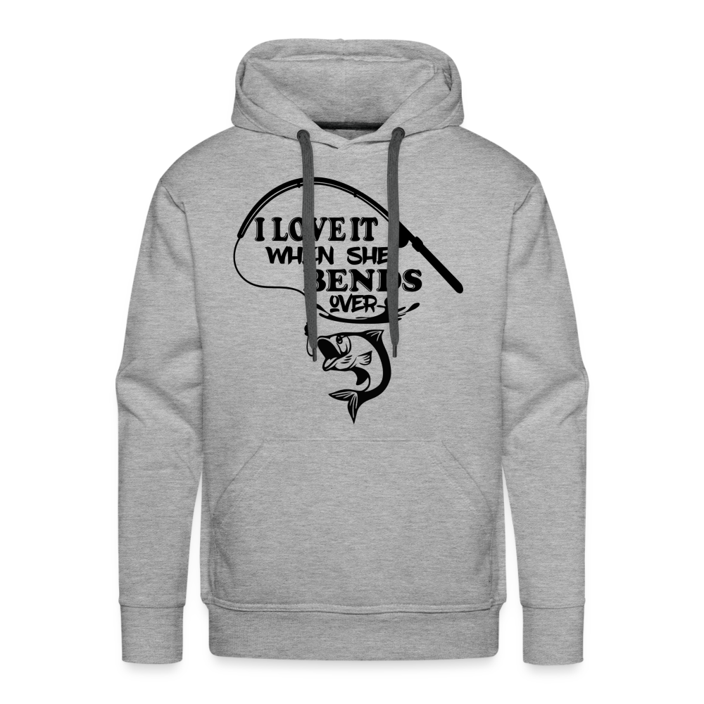 I Love It When She Bends Over Men’s Premium Hoodie (Fishing) Color: heather grey
