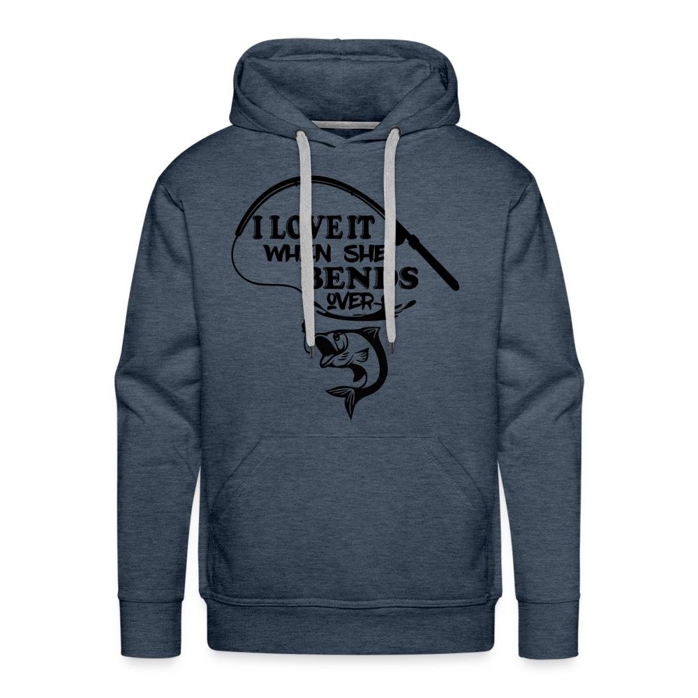 I Love It When She Bends Over Men’s Premium Hoodie (Fishing) Color: heather denim