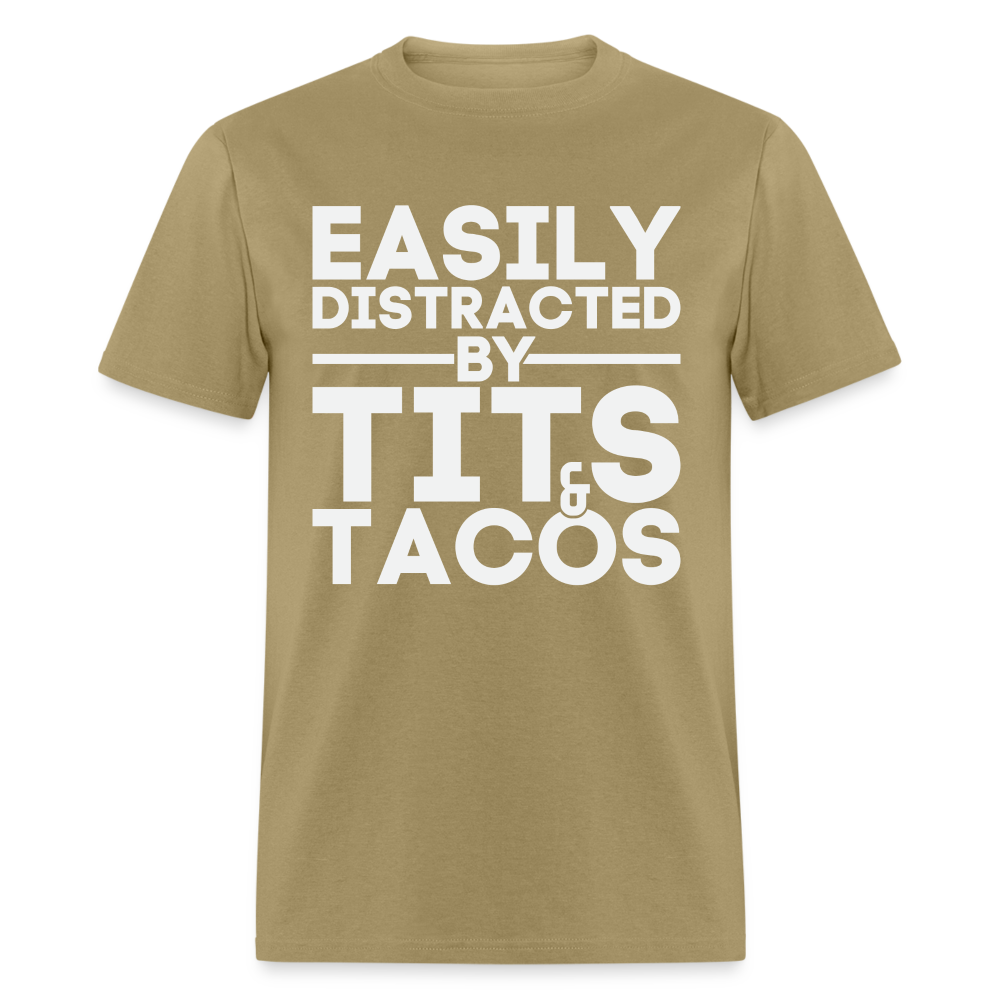 Easily Distracted by Tits and Tacos T-Shirt - khaki