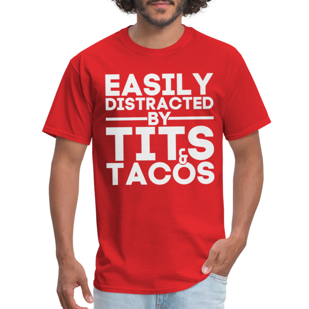 Easily Distracted by Tits and Tacos T-Shirt - red