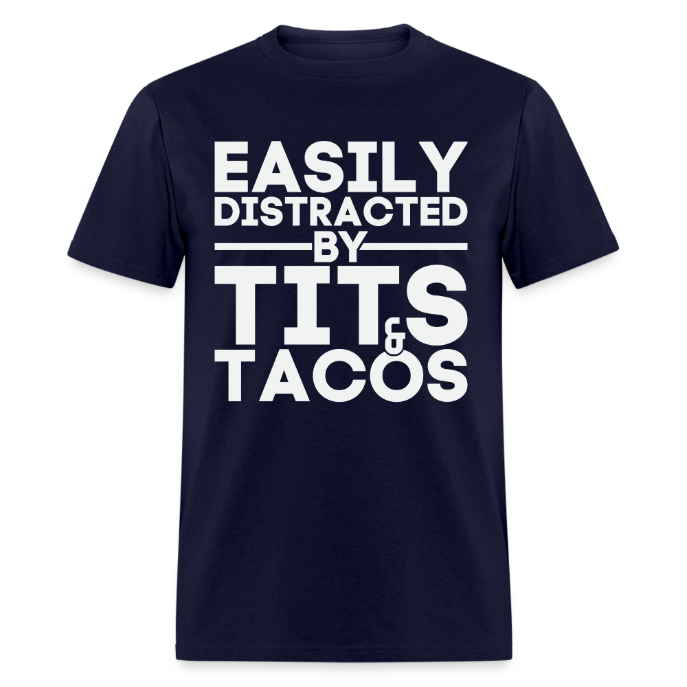 Easily Distracted by Tits and Tacos T-Shirt - navy